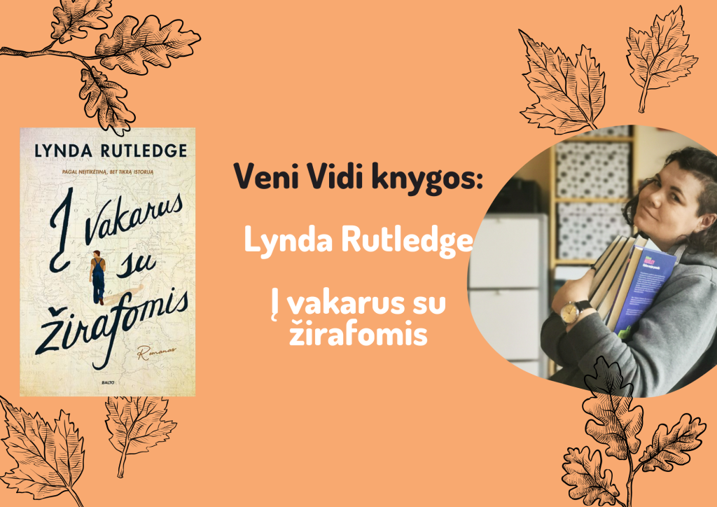 1399(71) Lynda Rutledge „Į vakarus su žirafomis“ - Veni Vidi BLOG